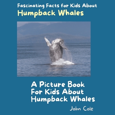 Book cover for A Picture Book for Kids About Humpback Whales