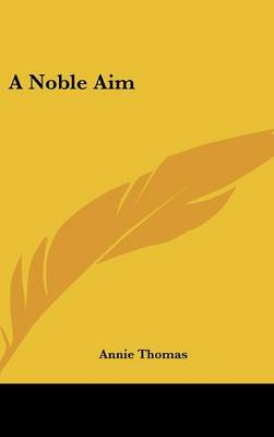 Book cover for A Noble Aim