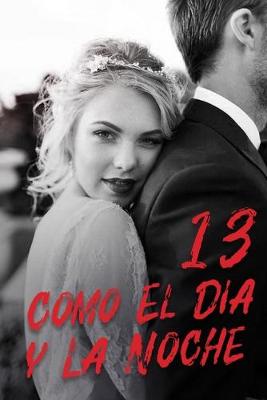 Book cover for Como El Dia y La Noche 13