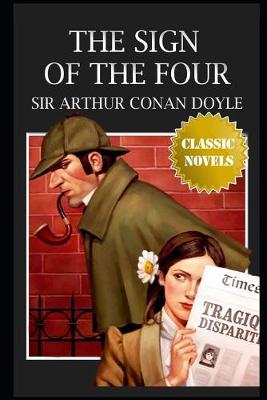 Book cover for The Sign of the Four By Arthur Conan Doyle (Mystery, Thriller & Historical Fiction) "Unabridged & Annotated Version"