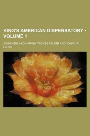 Cover of King's American Dispensatory (Volume 1)