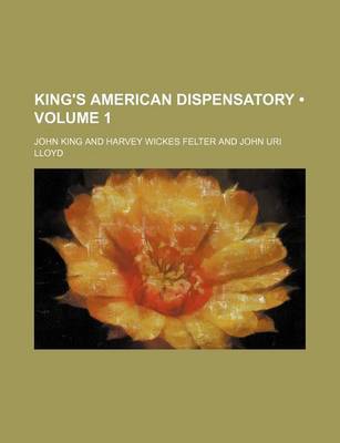 Book cover for King's American Dispensatory (Volume 1)