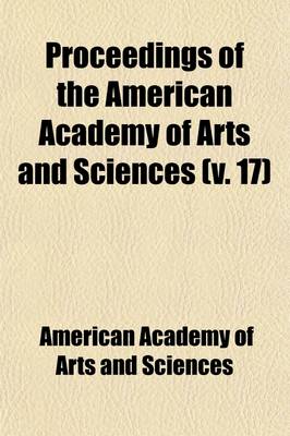 Book cover for Proceedings of the American Academy of Arts and Sciences (Volume 17)