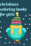 Book cover for Christmas Coloring Books For Girls