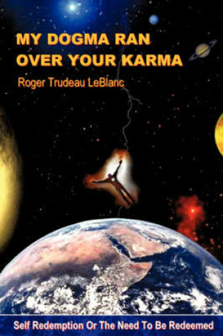 Cover of My Dogma Ran Over Your Karma