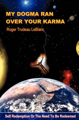 Book cover for My Dogma Ran Over Your Karma