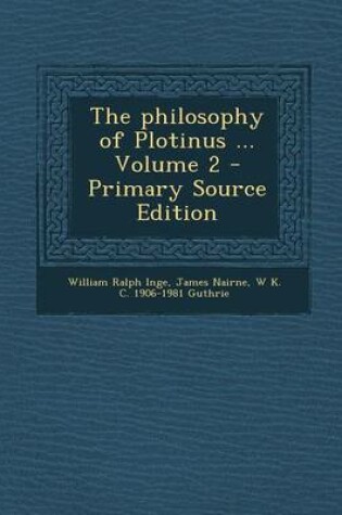 Cover of The Philosophy of Plotinus ... Volume 2 - Primary Source Edition