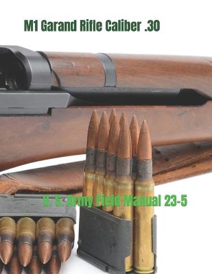 Book cover for M1 Garand Rifle Caliber .30