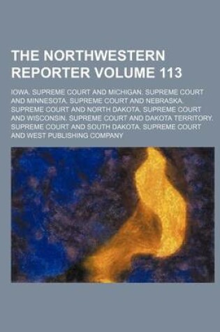 Cover of The Northwestern Reporter Volume 113