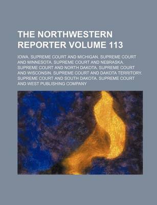 Book cover for The Northwestern Reporter Volume 113