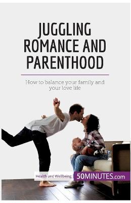 Book cover for Juggling Romance and Parenthood