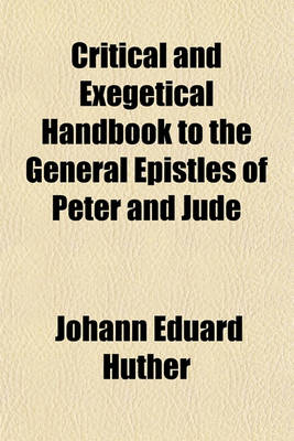 Book cover for Critical and Exegetical Handbook to the General Epistles of Peter and Jude