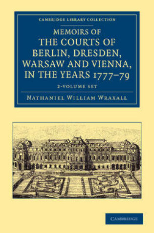 Cover of Memoirs of the Courts of Berlin, Dresden, Warsaw, and Vienna, in the Years 1777, 1778, and 1779 2 Volume Set