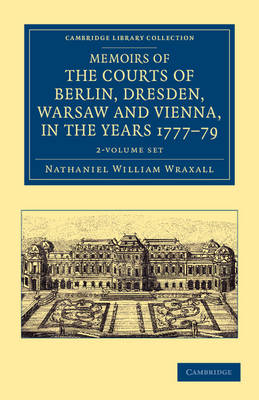 Cover of Memoirs of the Courts of Berlin, Dresden, Warsaw, and Vienna, in the Years 1777, 1778, and 1779 2 Volume Set