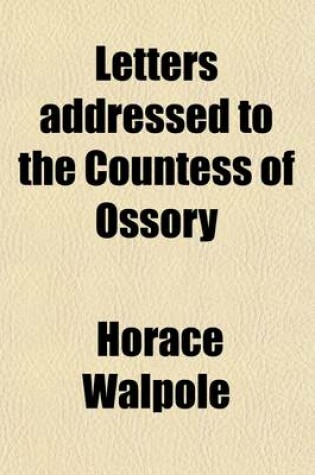 Cover of Letters Addressed to the Countess of Ossory (Volume 2); From the Year 1769 to 1797