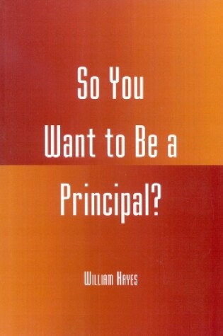 Cover of So You Want to be a Principal?