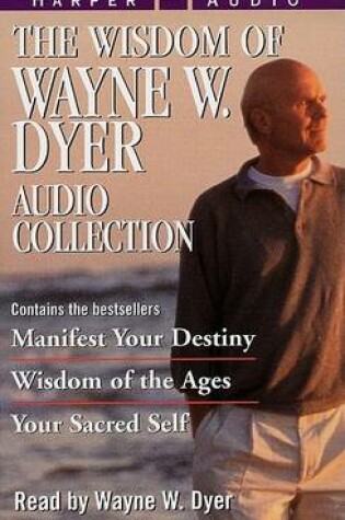 Cover of The Wisdom of Wayne W. Dyer Audio Collection