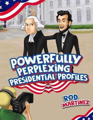 Book cover for Powerfully Perplexing Presidential Profiles