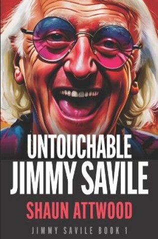 Cover of Untouchable Jimmy Savile