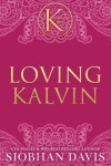 Book cover for Loving Kalvin (The Kennedy Boys(R)) Hardcover