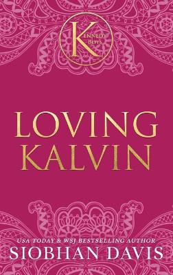 Book cover for Loving Kalvin (The Kennedy Boys(R)) Hardcover