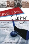 Book cover for Small Town Glory