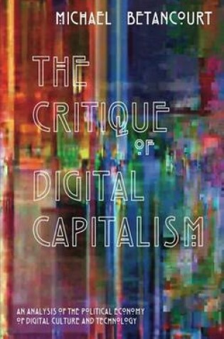 Cover of The Critique of Digital Capitalism