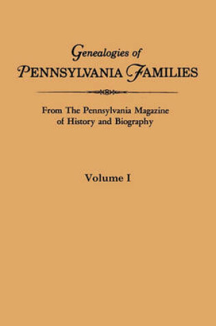 Cover of Genealogies of Pennsylvania Families from The Pennsylvania Magazine of History and Biography. Volume I