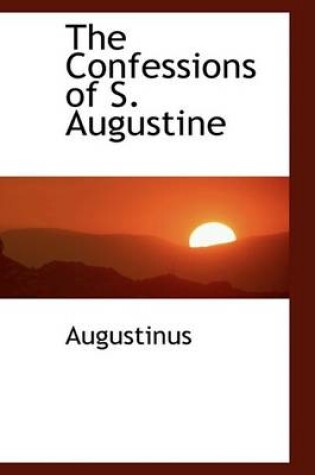 Cover of The Confessions of S. Augustine