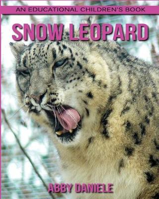 Book cover for Snow Leopard! An Educational Children's Book about Snow Leopard with Fun Facts & Photos