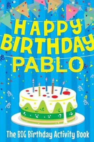 Cover of Happy Birthday Pablo - The Big Birthday Activity Book