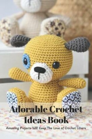 Cover of Adorable Crochet Ideas Book