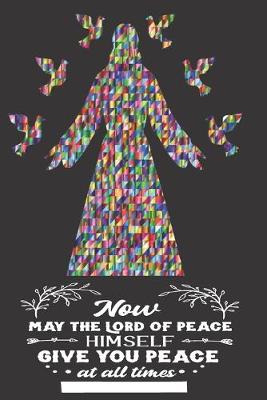 Book cover for "Now May The Lord of Peace Himself Give You Peace At All Times"