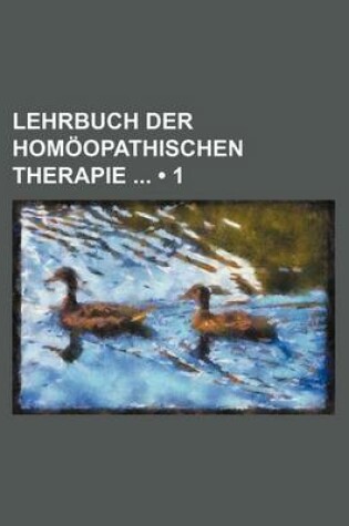 Cover of Lehrbuch Der Homoopathischen Therapie (1)