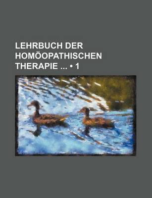 Book cover for Lehrbuch Der Homoopathischen Therapie (1)