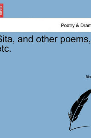 Cover of Sita, and Other Poems, Etc.