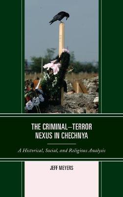 Book cover for The Criminal-Terror Nexus in Chechnya