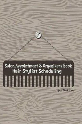 Cover of Salon Appointment & Organizers Book Hair Stylist Scheduling