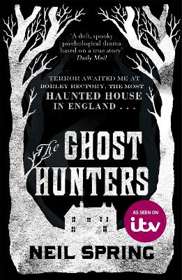 The Ghost Hunters by Neil Spring