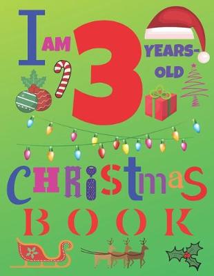 Book cover for I Am 3 Years-Old Christmas Book