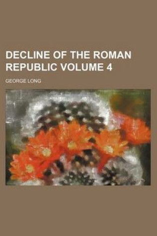 Cover of Decline of the Roman Republic Volume 4