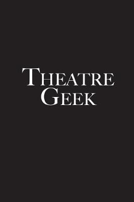 Book cover for Theatre Geek