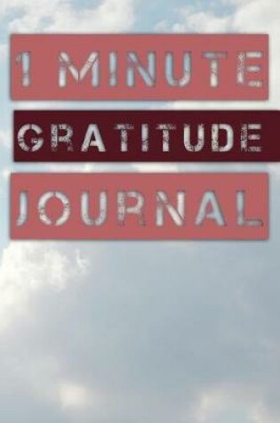 Cover of 1 Minute Gratitude Journal