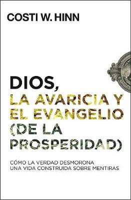 Book cover for Dios, La Avaricia Y El Evangelio (de la Prosperidad)