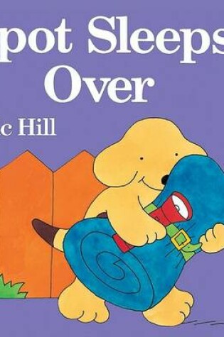 Cover of Spot Sleeps Over