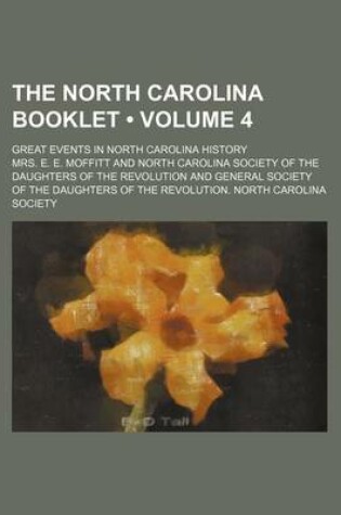 Cover of The North Carolina Booklet (Volume 4); Great Events in North Carolina History