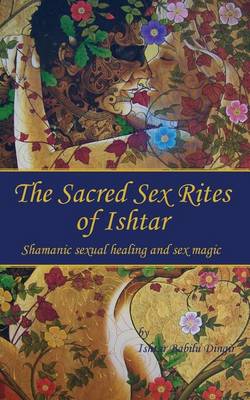 Cover of The Sacred Sex Rites of Ishtar