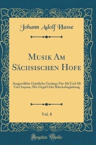 Cover of Musik Am Sachsischen Hofe, Vol. 8