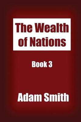 Book cover for The Wealth of Nations Book 3