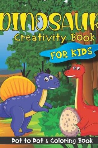 Cover of Dinosaur Creativity Book For Kids